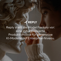 Reply stellt die Model Factory vor: eine industrialisierte Produktionslinie für&hellip;