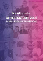 foodjobs Gehaltsstudie 2026: Fach- und Führungskräfte in der Lebensmittelbranche haben&hellip;