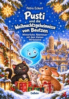 Ein kleiner Wind auf Spurensuche: Neues Bautzener Weihnachtsbuch „Pusti und&hellip;